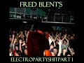 Fred blent's - eletropartyshitset i
