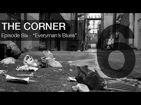 The Corner - Episode 6 - "Everyman's Blues"
