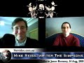 the multi-award winning lead writer for globally-recognised tv megaproperty, the simpsons, is mike reiss. he visited australia recently for the screen producers' association of australia's annual conference and netvideo was able to poach a few minutes of his time. in this interview reiss describes how the simpsons writers use politics as the meat for fun - but talks about the kind of challenges that having an eight month lead time can pose for topicality.

reiss also talks about attacking the man who pays their bills - rupert murdoch - and the kind of response he received when the simpsons came to australia. sadly it seems the australian displeasure at the 