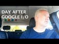 Day After Google I/O 2013