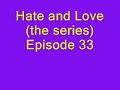 Hate and Love(The Series)Episode 33