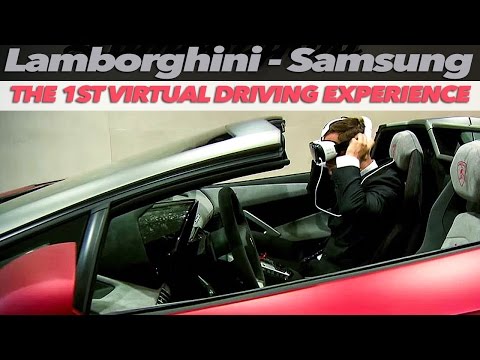 Samsung Gear + Lamborghini: The 1st Virtual Driving Experience