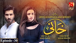 Khaani Episode 30 HD  Feroze Khan - Sana Javed  @G