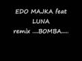 videos de edo majka feat luna bomba remix