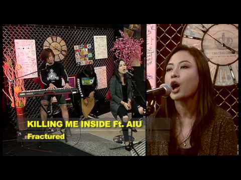 KILLING ME INSIDE FT. AIU - Fractured #Starttrack