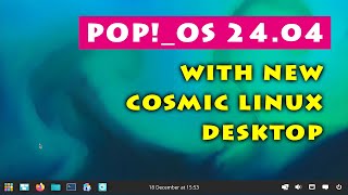 Pop!_OS 24.04: Linux Distro with New COSMIC Desktop