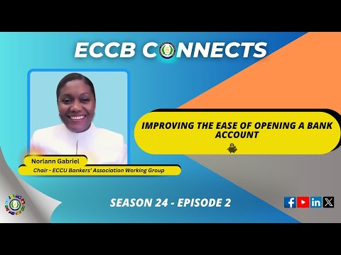 ECCB Connects Season 24 Episode 2 - Improving the Ease of Opening a Bank Account