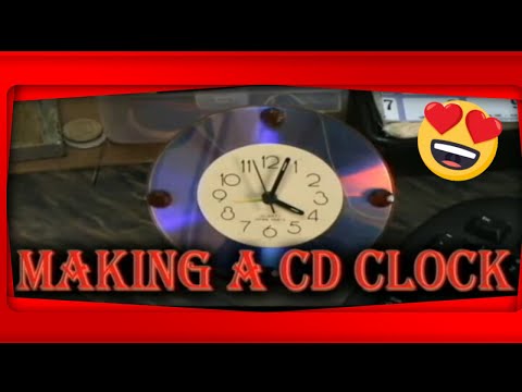 HOW TO MAKE A CD CLOCK