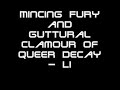 Mincing Fury And Guttural Clamour of Queer Decay