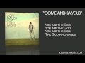 Jon Bauer Come And Save Us Official Music Video and Lyrics