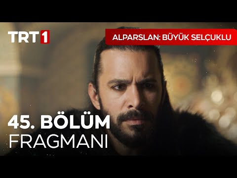 Alparslan 45. Bölüm Fragmanı                                                                                                                                                                                                                              