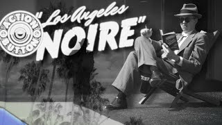 ACTION BUTTON PICTURES PRESENTS "LOS ANGELES NOIRE"