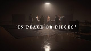 In Peace or Pieces