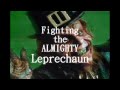 O N U B O - Fighting the ALMIGHTY Leprechaun
