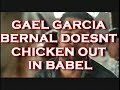gael garcia bernal doesnt chicken out in babel