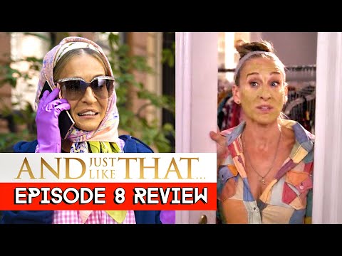 Che is BAD and Carrie OLD? And Just Like That - Episode 8 Review with SPOILERS! SATC Returns! AJLT