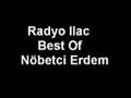 Radyo Ilac - Nöbetçi Erdem Best of