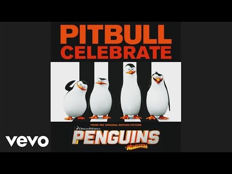 Pitbull – Celebrate (from the Original Motion Picture Penguins of Madagascar)