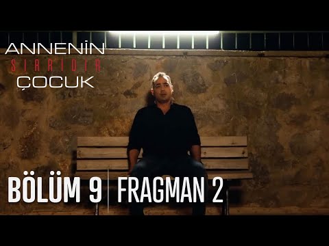 Annenin Sırrıdır Çocuk 9. Bölüm 2. Fragmanı                                                                                                                                                                                                               