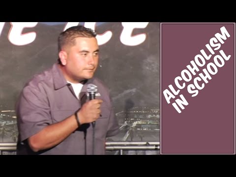 Stand Up Comedy by Alfred Robles: Alcoholism in School