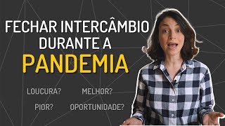 MITOS E VERDADES SOBRE FECHAR INTERCÂMBIO DURANTE A PANDEMIA