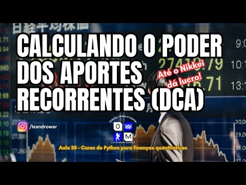 Aula 38 - Calculando o poder dos aportes recorrentes (DCA) - Outspoken Market