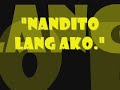 Nandito Lang Ako : Dedicated to ate Laarni Losala Nandito Lang Ako : Dedicated to ate Laarni Losala