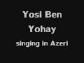Yosi ben yohay singing in turkish