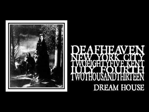 Deafheaven - Dream House (285 Kent Ave 2013)