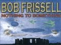 UFOTV: Nothing In this Video is True but It's Exactly How Things Are - Bob Frissell