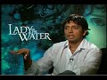 Lady in the Water M. Night Shyamalan interview Lady in the Water M. Night Shyamalan interview
