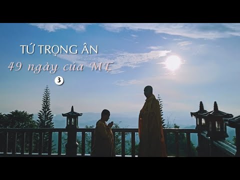 TỨ TRỌNG ÂN - 49 ngày của MẸ 3