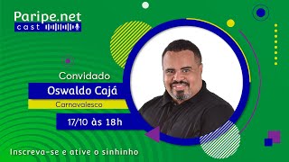 Oswaldo Cajá | Paripe.net Cast #90