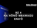 BZ 4 Na Hõnõ Mbawagu Ena’õ