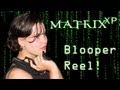 Outtakes Matrix XP