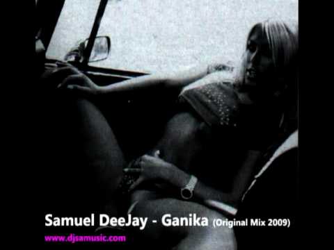 Ganika - Samuel Rajower DeeJay Ganika Original Mix 2009.