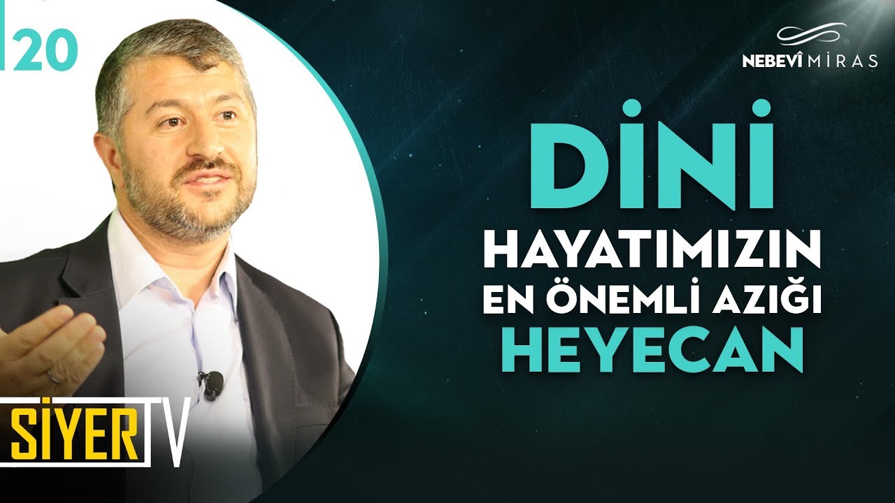 20. Dini Hayatımızın En Önemli Azığı Heyecan