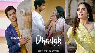 Dhadak Song Whatsapp Status  Janhvi & Ishaan  