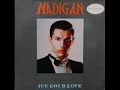 Madigan - Ice Cold Love Remix Madigan - Ice Cold Love Remix