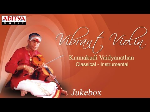Vibrant Violin || Kunnakudi Vaidyanathan || Carnatic Classical Instrumental Music