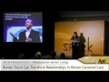 Human Touch Can Transform Relationships in Person Centered Care