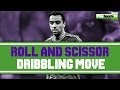 Soccer Drills: Roll & Scissor Dribbling Move