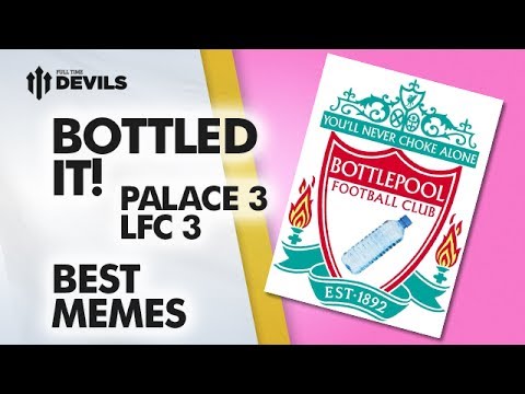 BOTTLED IT!: Best Memes:Palace 3-3 Liverpool