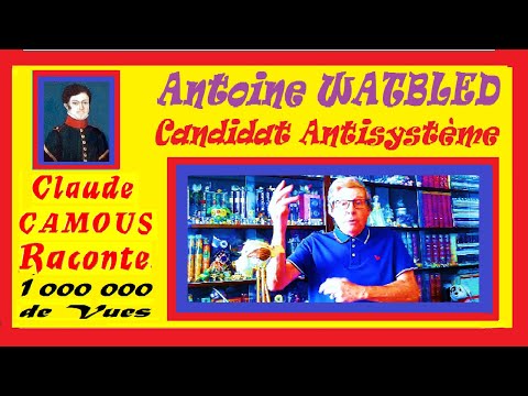 Antoine WATBLED  « Claude Camous Raconte » le premier Candidat Antisystème aux élections présidentielles de 1848.