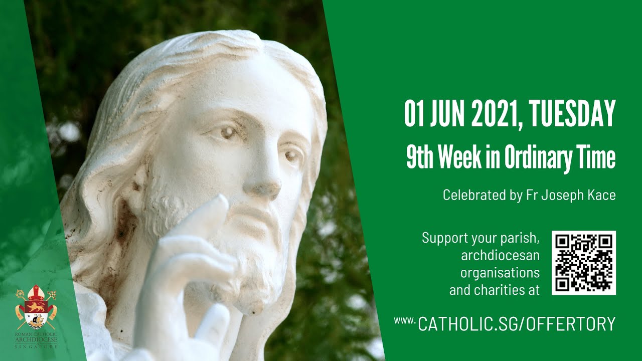 Catholic Singapore Mass 1st June Today Online - Tuesday, 9th Week in Ordinary Time 2021