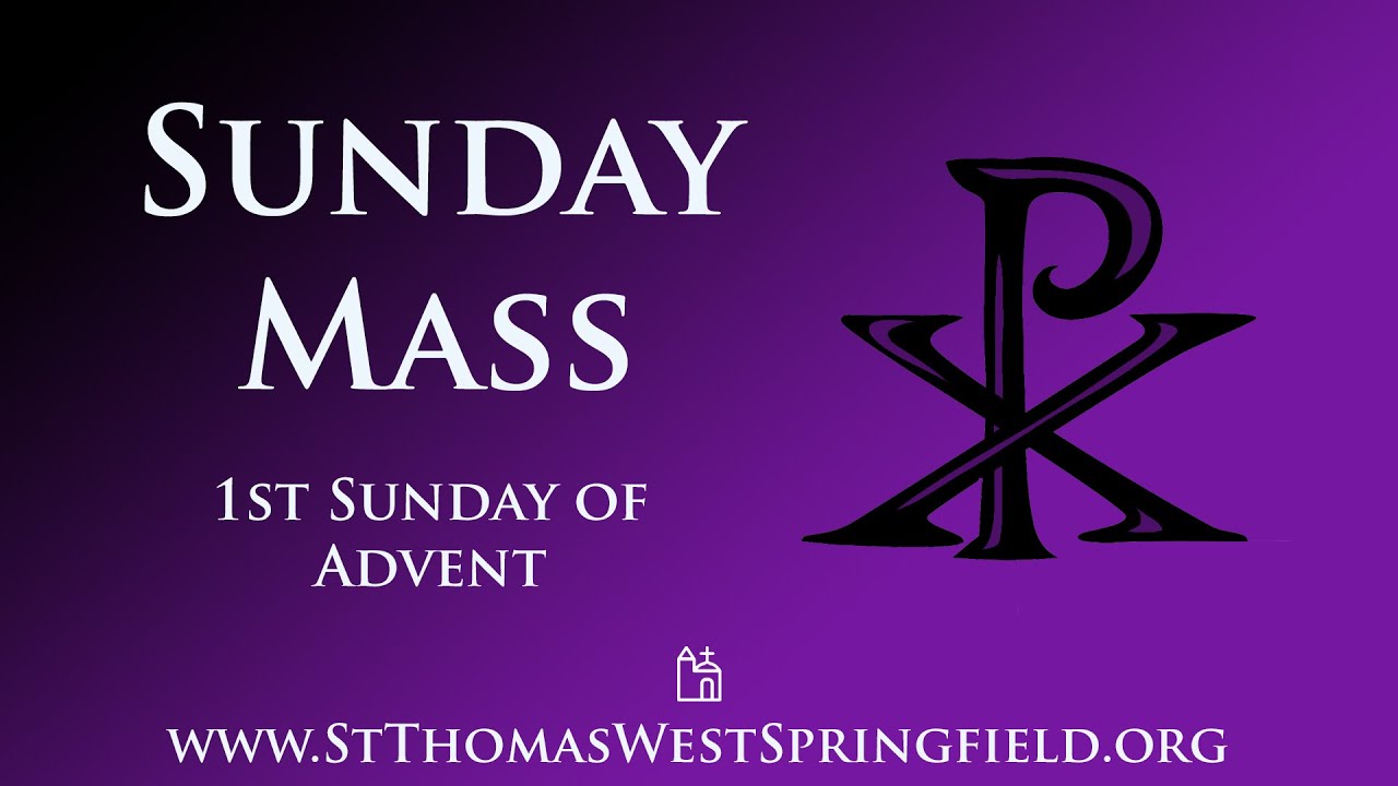 Catholic Sunday Mass November 27, 2022 – 1st Sunday of Advent