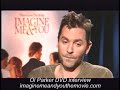 Imagine Me & You Ol Parker Intervew