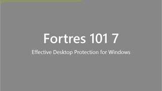 Thumbnail - Fortres 101 effective desktop protection for Windows video