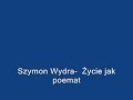 Szymon Wydra i Carpe Diem- ?ycie jak poemat