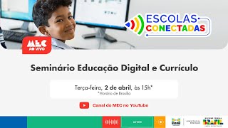#MECAoVivo | Seminário Educação Digital e Currículo